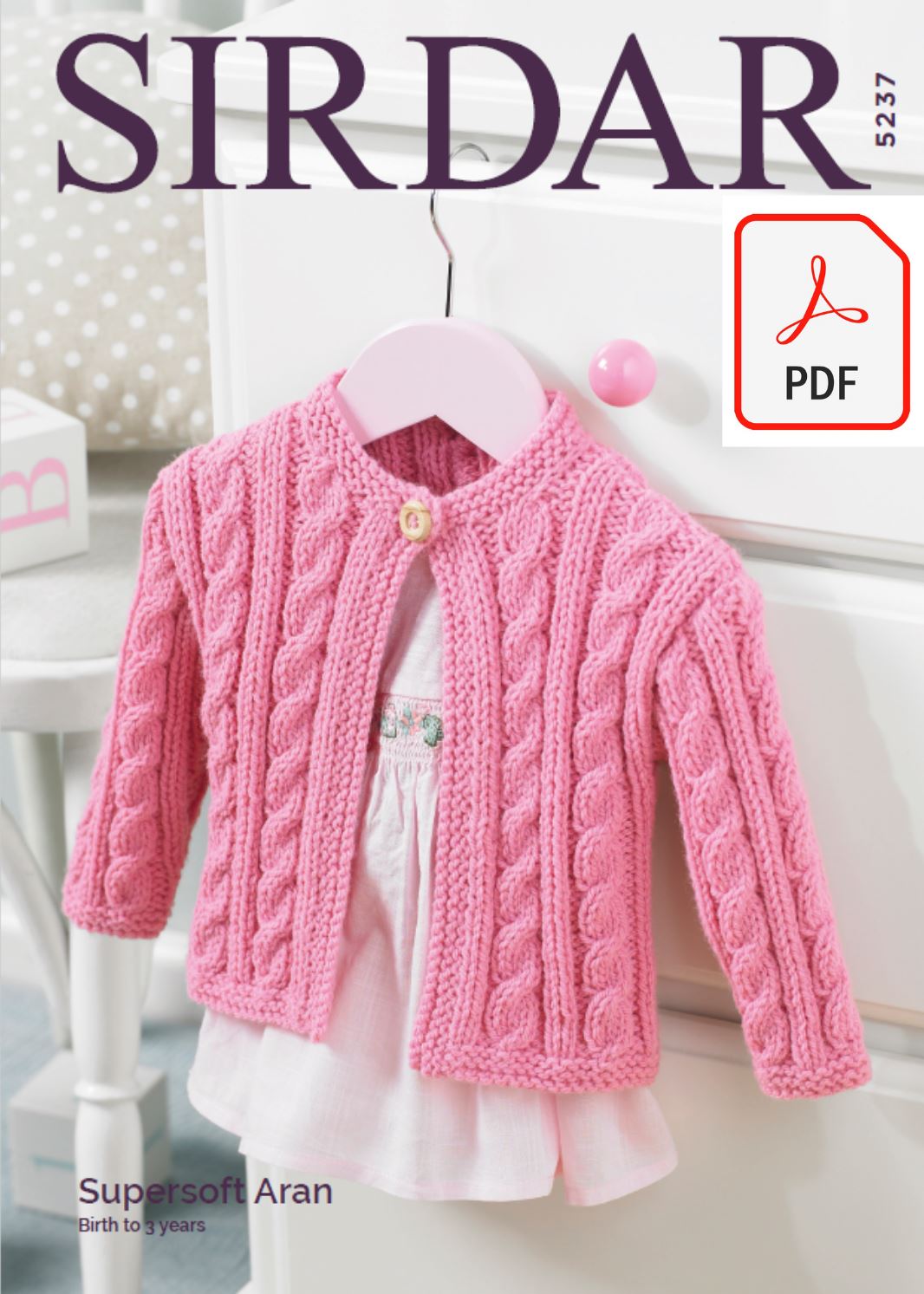Sirdar 5237 Baby's Cardigan in Sirdar Supersoft Aran (PDF) Knit