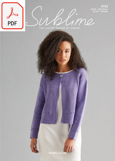 Sirdar Sublime 6132 Ladies Crochet Cardigan in Sublime Isabella DK (PDF) Knit in a Box